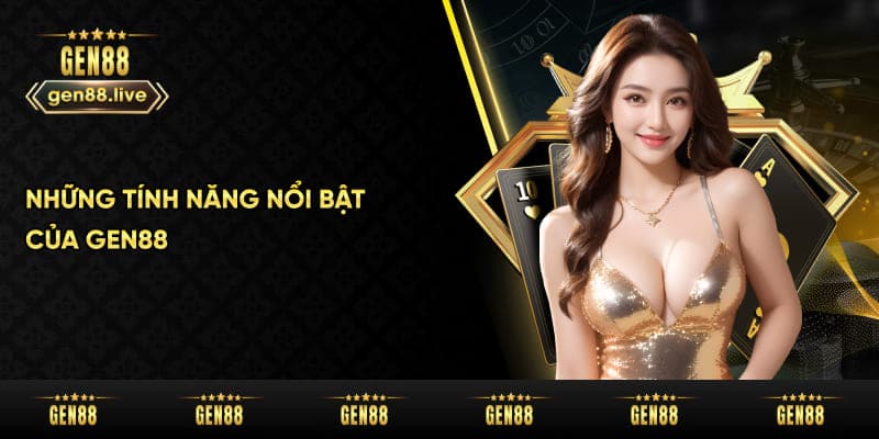 Giới thiệu Gen88 về tính năng nổi bật